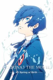 فيلم انمي PERSONA3 THE MOVIE #1 Spring of Birth مترجم عربي